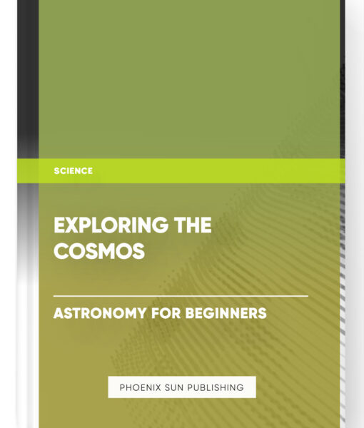 Exploring the Cosmos: Astronomy for Beginners