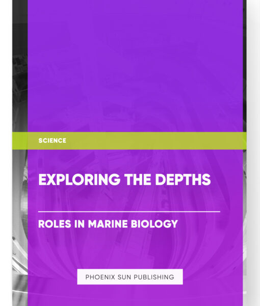 Exploring the Depths: Roles in Marine Biology