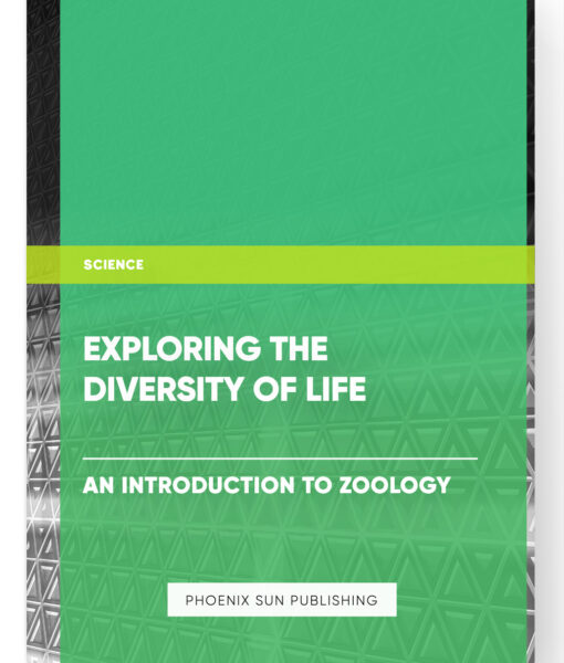 Exploring the Diversity of Life: An Introduction to Zoology