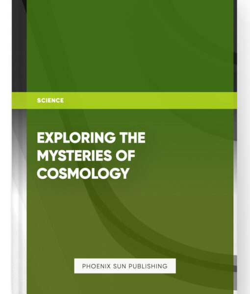 Exploring the Mysteries of Cosmology