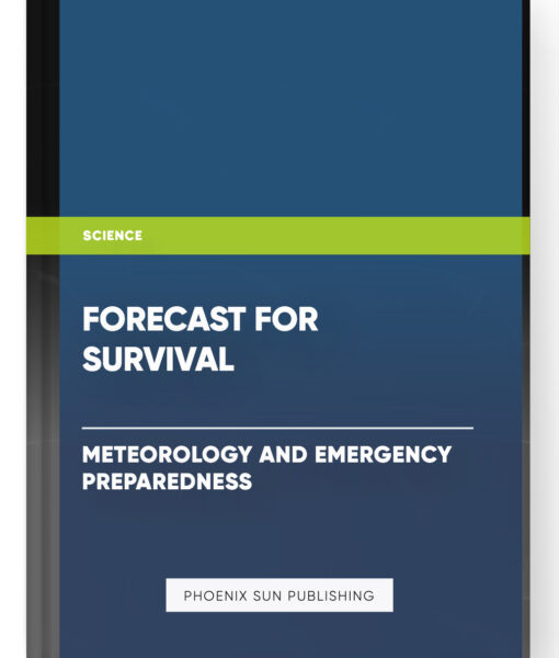 Forecast for Survival: Meteorology and Emergency Preparedness