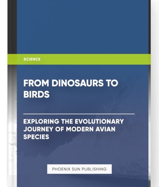 From Dinosaurs to Birds: Exploring the Evolutionary Journey of Modern Avian Species