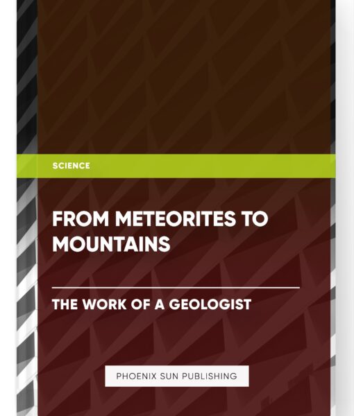 From Meteorites to Mountains: The Work of a Geologist