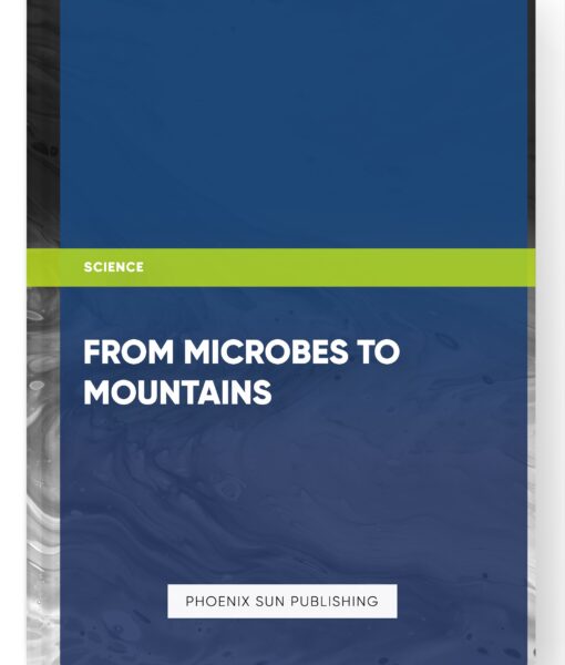 From Microbes to Mountains