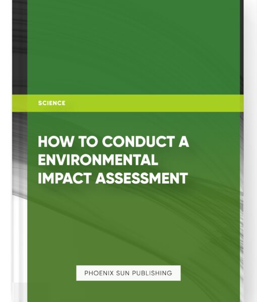 How to Conduct a Environmental Impact Assessment