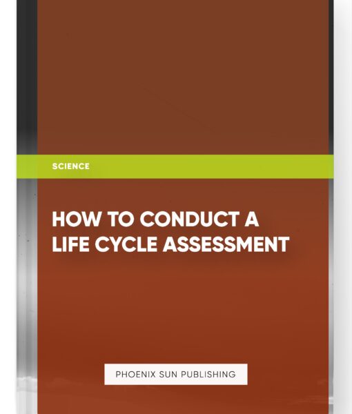 How to Conduct a Life Cycle Assessment