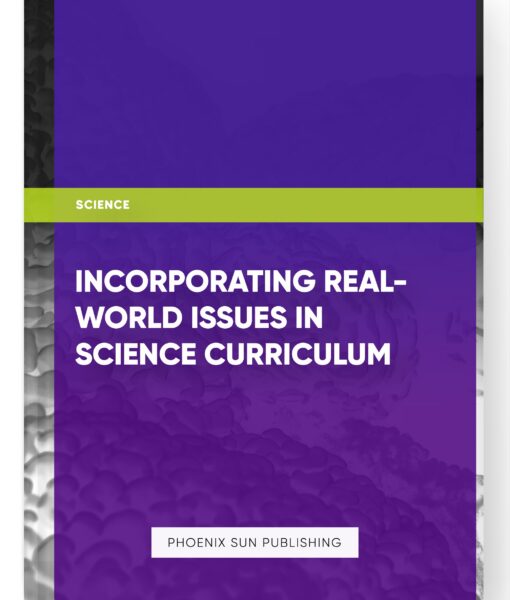 Incorporating Real-World Issues in Science Curriculum