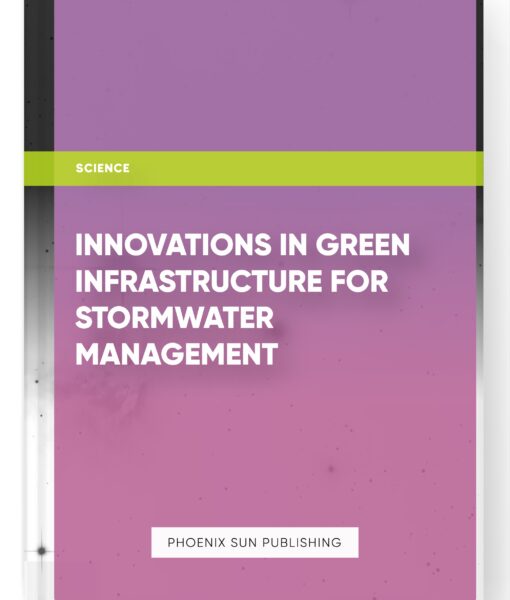 Innovations in Green Infrastructure for Stormwater Management