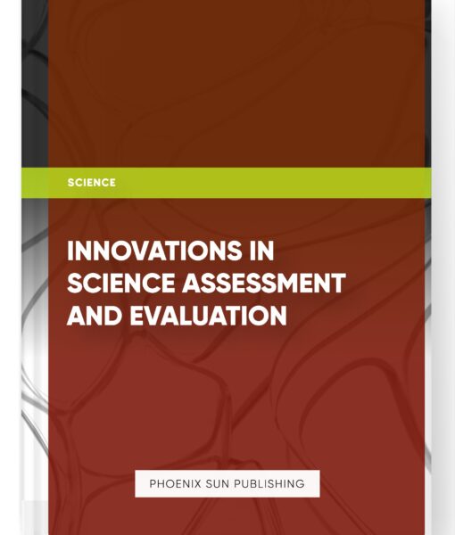 Innovations in Science Assessment and Evaluation