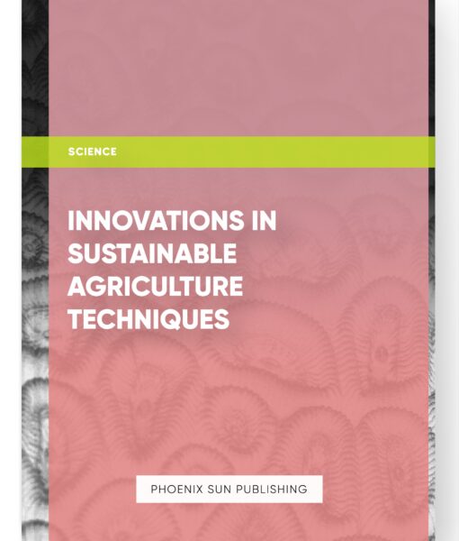 Innovations in Sustainable Agriculture Techniques