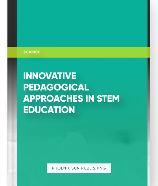 Innovative Pedagogical Approaches in STEM Education