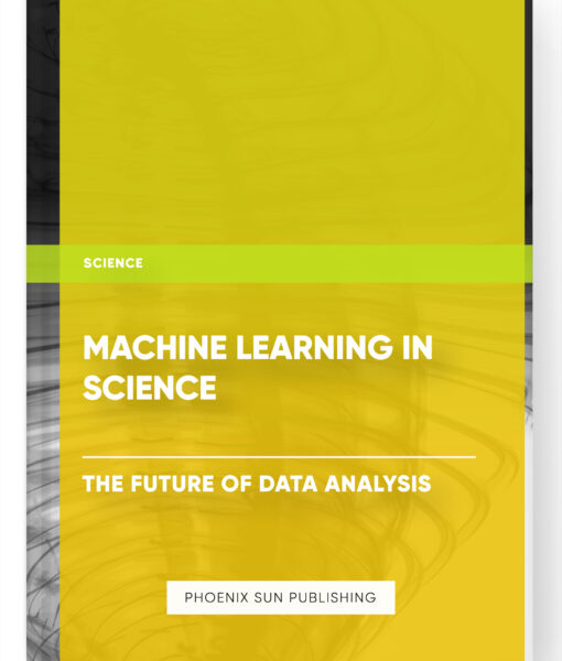 Machine Learning in Science: The Future of Data Analysis