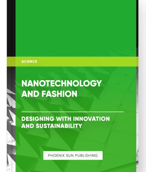 Nanotechnology and Fashion: Designing with Innovation and Sustainability