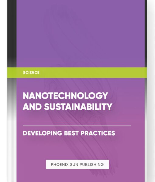 Nanotechnology and Sustainability: Developing Best Practices