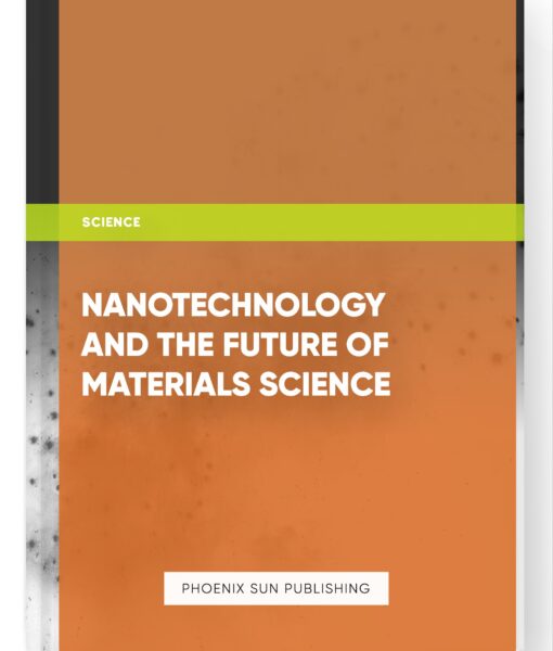 Nanotechnology and the Future of Materials Science