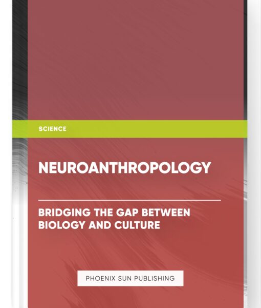 Neuroanthropology: Bridging the Gap Between Biology and Culture