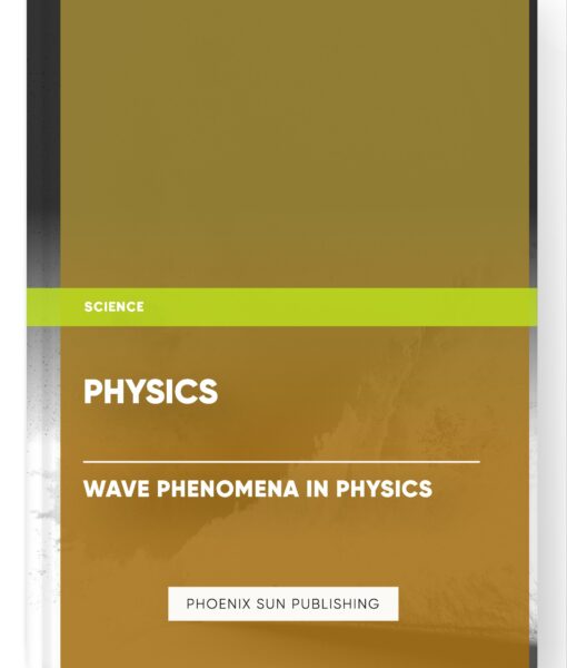 Physics – Wave Phenomena in Physics