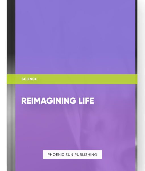 Reimagining Life