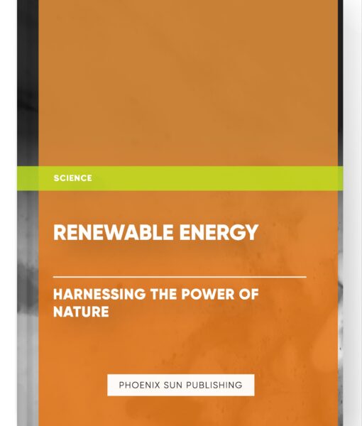 Renewable Energy: Harnessing the Power of Nature