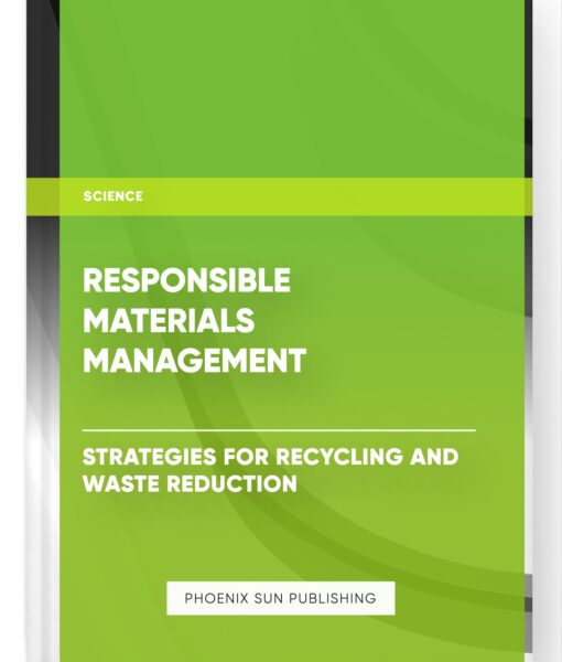 Responsible Materials Management: Strategies for Recycling and Waste Reduction