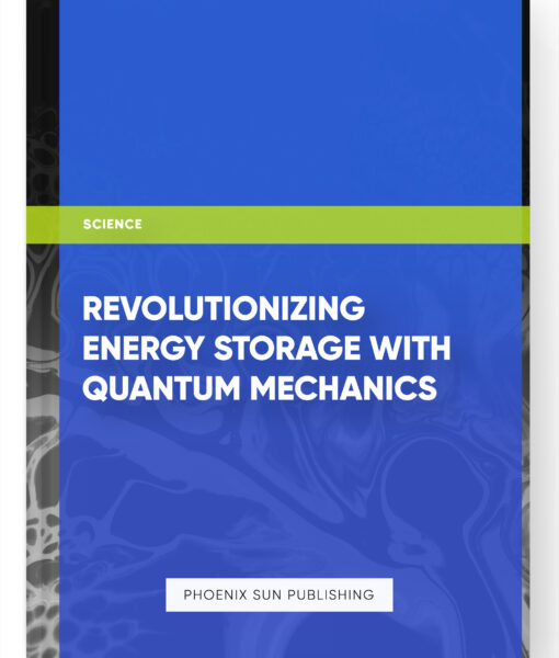 Revolutionizing Energy Storage with Quantum Mechanics