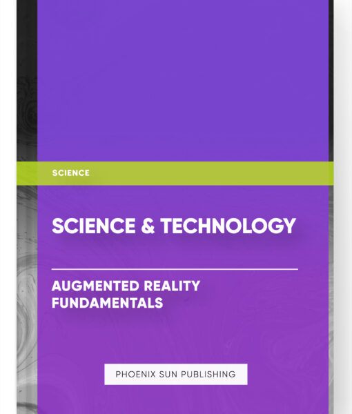 Science & Technology – Augmented Reality Fundamentals