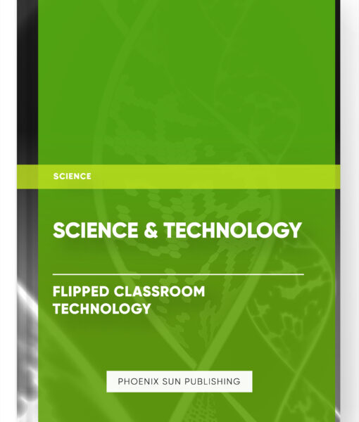 Science & Technology – Flipped Classroom Technology