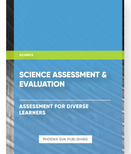 Science Assessment & Evaluation – Assessment for Diverse Learners