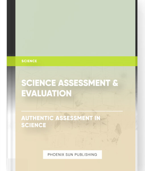 Science Assessment & Evaluation – Authentic Assessment in Science