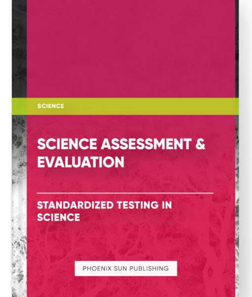 Science Assessment & Evaluation – Standardized Testing in Science