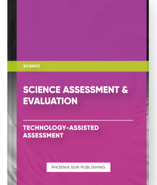 Science Assessment & Evaluation – Technology-Assisted Assessment