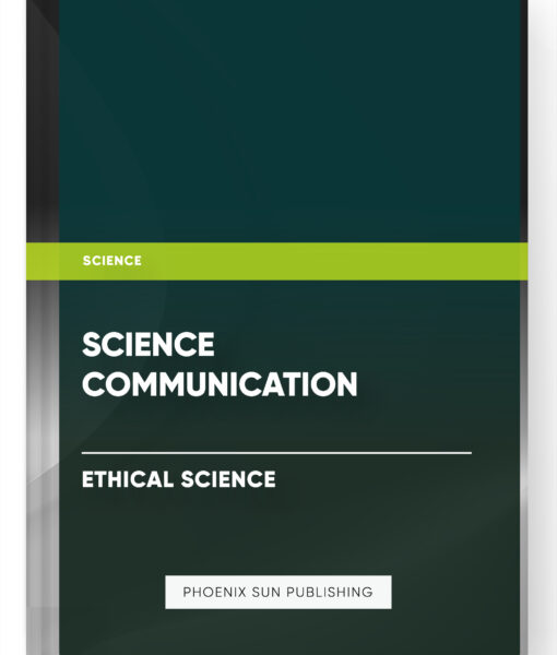 Science Communication – Ethical Science