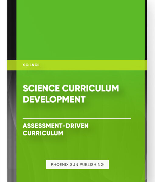 Science Curriculum Development – Assessment-Driven Curriculum