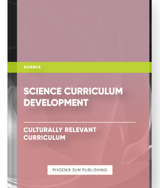 Science Curriculum Development – Culturally Relevant Curriculum