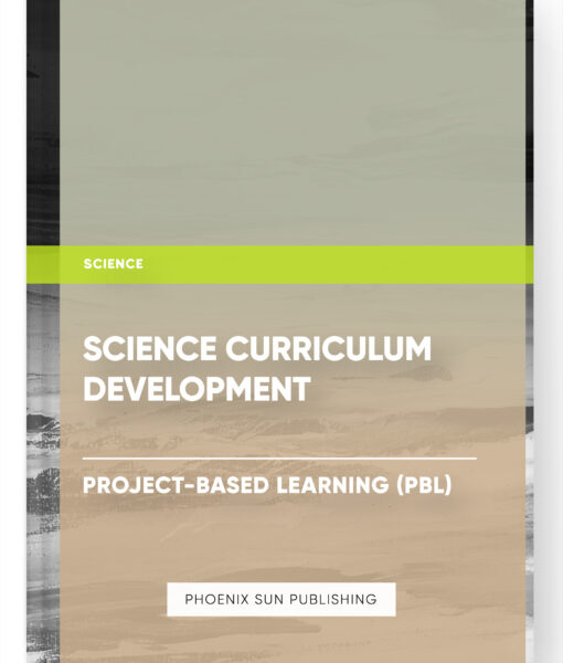 Science Curriculum Development – Project-Based Learning (PBL)