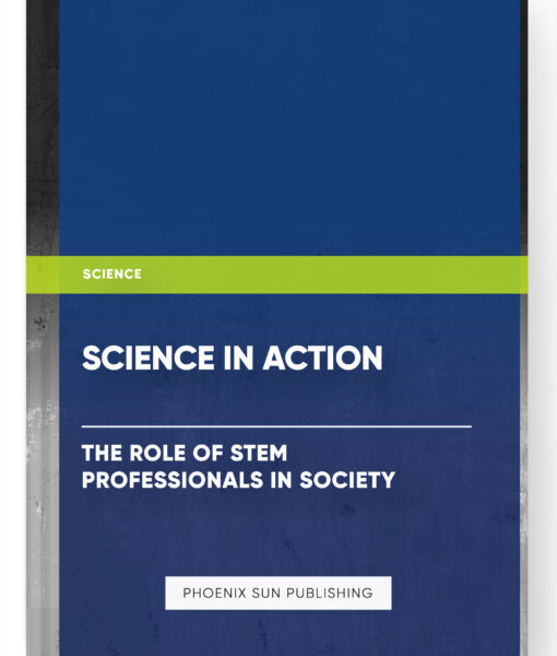 Science in Action: The Role of STEM Professionals in Society