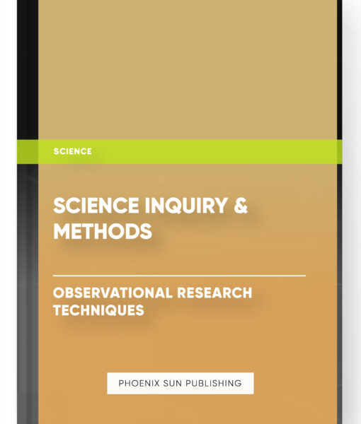 Science Inquiry & Methods – Observational Research Techniques