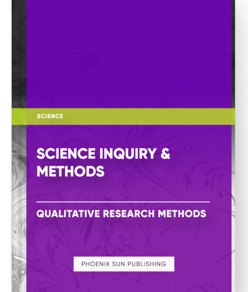 Science Inquiry & Methods – Qualitative Research Methods