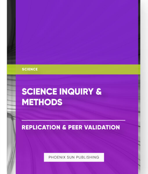 Science Inquiry & Methods – Replication & Peer Validation