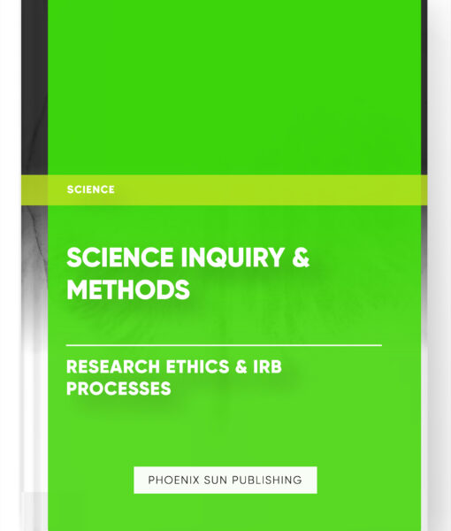 Science Inquiry & Methods – Research Ethics & IRB Processes