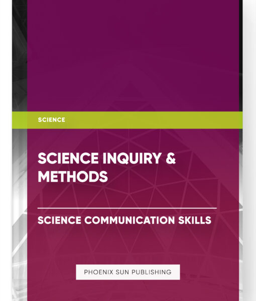 Science Inquiry & Methods – Science Communication Skills