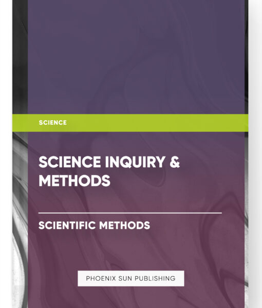 Science Inquiry & Methods – Scientific Methods