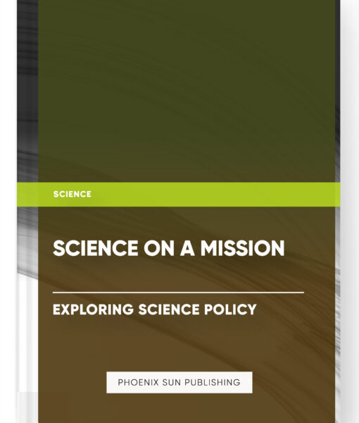 Science on a Mission: Exploring Science Policy