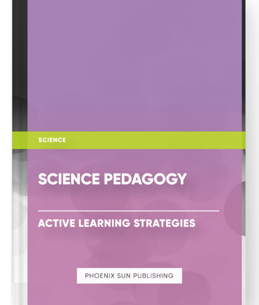 Science Pedagogy – Active Learning Strategies