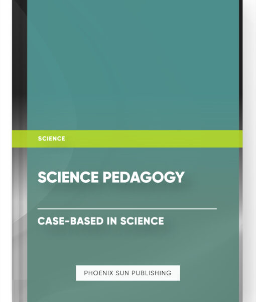 Science Pedagogy – Case-Based in Science