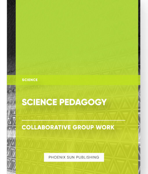 Science Pedagogy – Collaborative Group Work