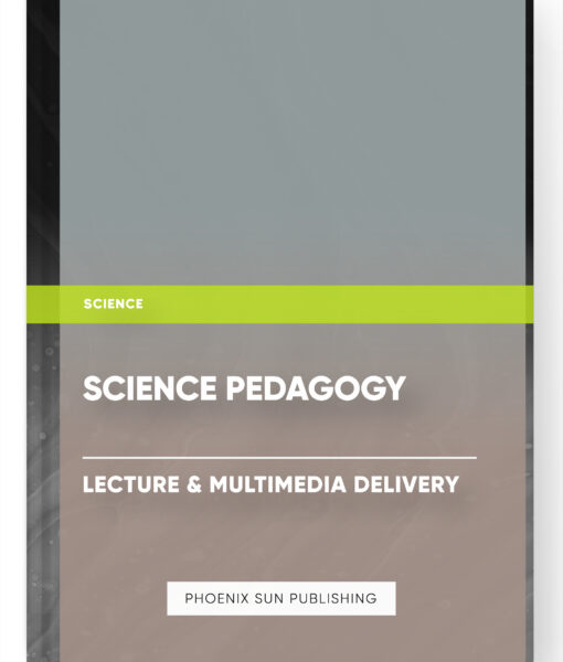 Science Pedagogy – Lecture & Multimedia Delivery