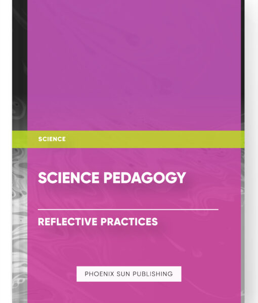 Science Pedagogy – Reflective Practices