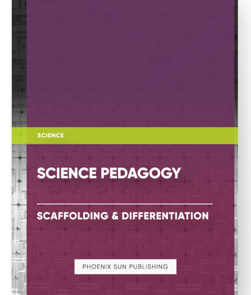 Science Pedagogy – Scaffolding & Differentiation