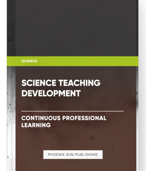 Science Teaching Development – Continuous Professional Learning